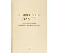 Il processo di Dante. Celebrato il 16 aprile 1966 nella Basilica di S. Francesco