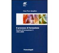 Il processo di formazione. Scritti di formazione 1981-2005