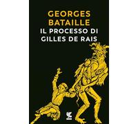 Il processo di Gilles de Rais - Bataille Georges