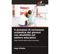 Il processo di inclusione scolastica dei giovani con disabilità nel settore educativo: Nelle Università della città di Encarnación