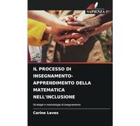 IL PROCESSO DI INSEGNAMENTO-APPRENDIMENTO DELLA MATEMATICA NELL'INCLUSIONE: Strategie e metodologie di insegnamento