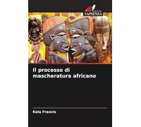 Il processo di mascheratura africano