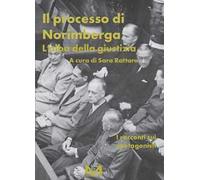Il processo di Norimberga. L'alba della giustizia