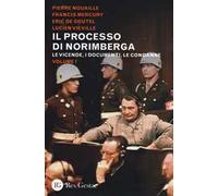 Il processo di Norimberga. Le vicende, i documenti, le condanne (Vol. 1)