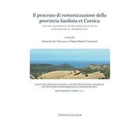 Il processo di romanizzazione della provincia Sardinia et Corsica. Atti del Convegno Internazionale di Studi (Cuglieri, 26-28 marzo 2015)