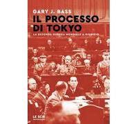 Il processo di Tokyo. La seconda guerra mondiale a giudizio