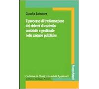 Il processo di trasformazione dei sistemi di controllo contabile e gestionale nelle aziende pubbliche