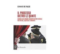 Il processo dietro le quinte. Viaggio in un grande ammortizzatore sociale fra potere, giustizia e impunità