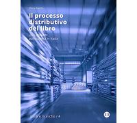 Il processo distributivo del libro. Uno sguardo sull'editoria in Italia