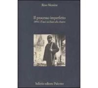 Il processo imperfetto. 1894: i fasci siciliani alla sbarra