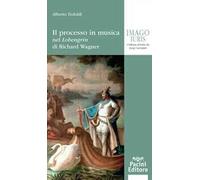 Il processo in musica. Nel «Lohengrin» di Richard Wagner