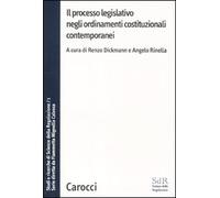 Il processo legislativo negli ordinamenti costituzionali contemporanei. Studi e ricerche di Scienze della regolazione (Vol. 1)