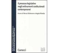 Il processo legislativo negli ordinamenti costituzionali contemporanei. Studi e ricerche di Scienze della regolazione. Vol. 1