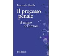 Il processo penale al tempo del pretore. Breviario di diritto processuale comparato fra il codice «fascista» del 1930 e quello «garantista» del 1989