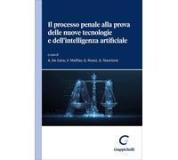 Il processo penale alla prova delle nuove tecnologie e dell'intel