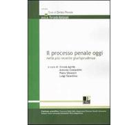 Il processo penale oggi nella più recente giurisprudenza