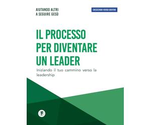 Il processo per diventare un leader: Crescendo verso dentro