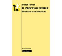 IL PROCESSO RITUALE [Paperback] [Jul 07, 2023] Turner, Victor; Abrahams, Roger D