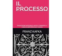 IL PROCESSO: TRADUZIONE INTEGRALE, NOTE E COMMENTI, A CURA DI GRIFOPAN MAC CAIANN