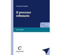 Il processo tributario - Pistolesi Francesco