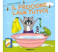 Il procione lava tutto! Ediz. a colori