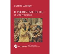 Il prodigioso duello. La sfida per l'uomo