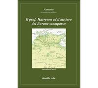 Il prof. Harryson ed il mistero del Barone scomparso di Rinaldo Vola, 2014, Y