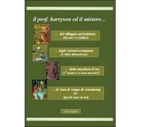 Il prof. Harryson ed il mistero... di Rinaldo Vola, 2012, Youcanprint