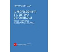 Il professionista e il sistema dei controlli. Ruoli e competenze dell'economista d'impresa