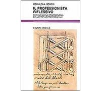 Il professionista riflessivo. Per una nuova epistemologia della pratica professionale