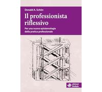 IL PROFESSIONISTA RIFLESSIVO - SCHON DONALD A. - EDIZIONI DEDALO