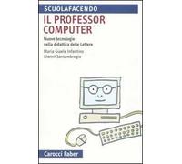Il professor computer. Nuove tecnologie nella didattica delle Lettere