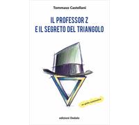 Il professor Z e il segreto del triangolo - 2022 - edizioni Dedal
