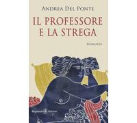 Il professore e la strega [Paperback] [May 18, 2022] Del Ponte, Andrea
