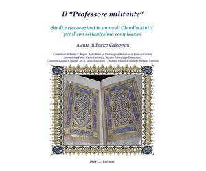 Il «professore militante». Studi e rievocazioni in onore di Claudio Mutti per il suo settantesimo compleanno