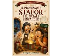 IL PROFESSORE STAFOR E IL NATALE SENZA IDEE: Per le classi PRIMA e SECONDA primaria