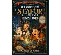 IL PROFESSORE STAFOR E IL NATALE SENZA IDEE: Per le classi terza, quarta e quinta della scuola primaria: 2