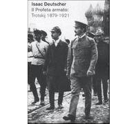 Il profeta armato: Trotskij 1879-1921