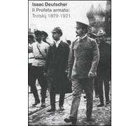Il profeta armato: Trotskij 1879-1921