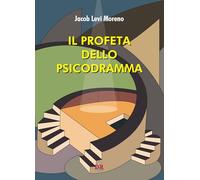 Il profeta dello psicodramma