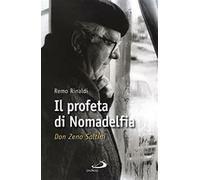Il profeta di Nomadelfia. Don Zeno Saltini