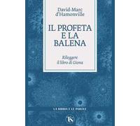 Il profeta e la balena. Rileggere il libro di Giona