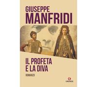 Il profeta e la diva - Manfridi Giuseppe