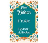 Libri Kahlil Gibran - Il Profeta-Il Giardino Del Profeta