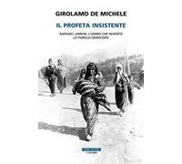 IL PROFETA INSISTENTE. RAPHAEL LEMKIN, L'UOMO CHE INVENTO' LA PAROLA GENOCIDIO