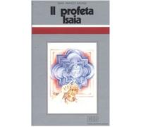 Il profeta Isaia. Ciclo di conferenze (Milano, Centro culturale S. Fedele)