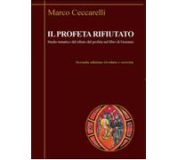 Il profeta rifiutato - Marco Ceccarelli, 2014, Youcanprint