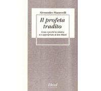 Il profeta tradito. Come e perché la sinistra si è appropriata di don Milani