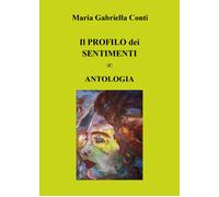 Il profilo dei sentimenti di Maria Gabriella Conti, 2019, Youcanprint