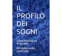 IL PROFILO DEI SOGNI: Liberi pensieri da sfogliare
